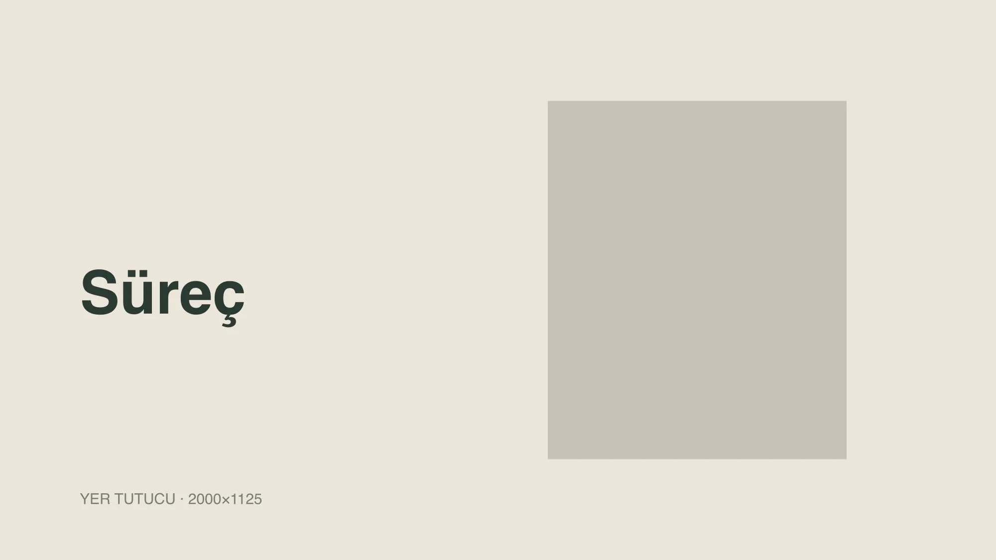 Placeholder image reading "Süreç" on a cream background
